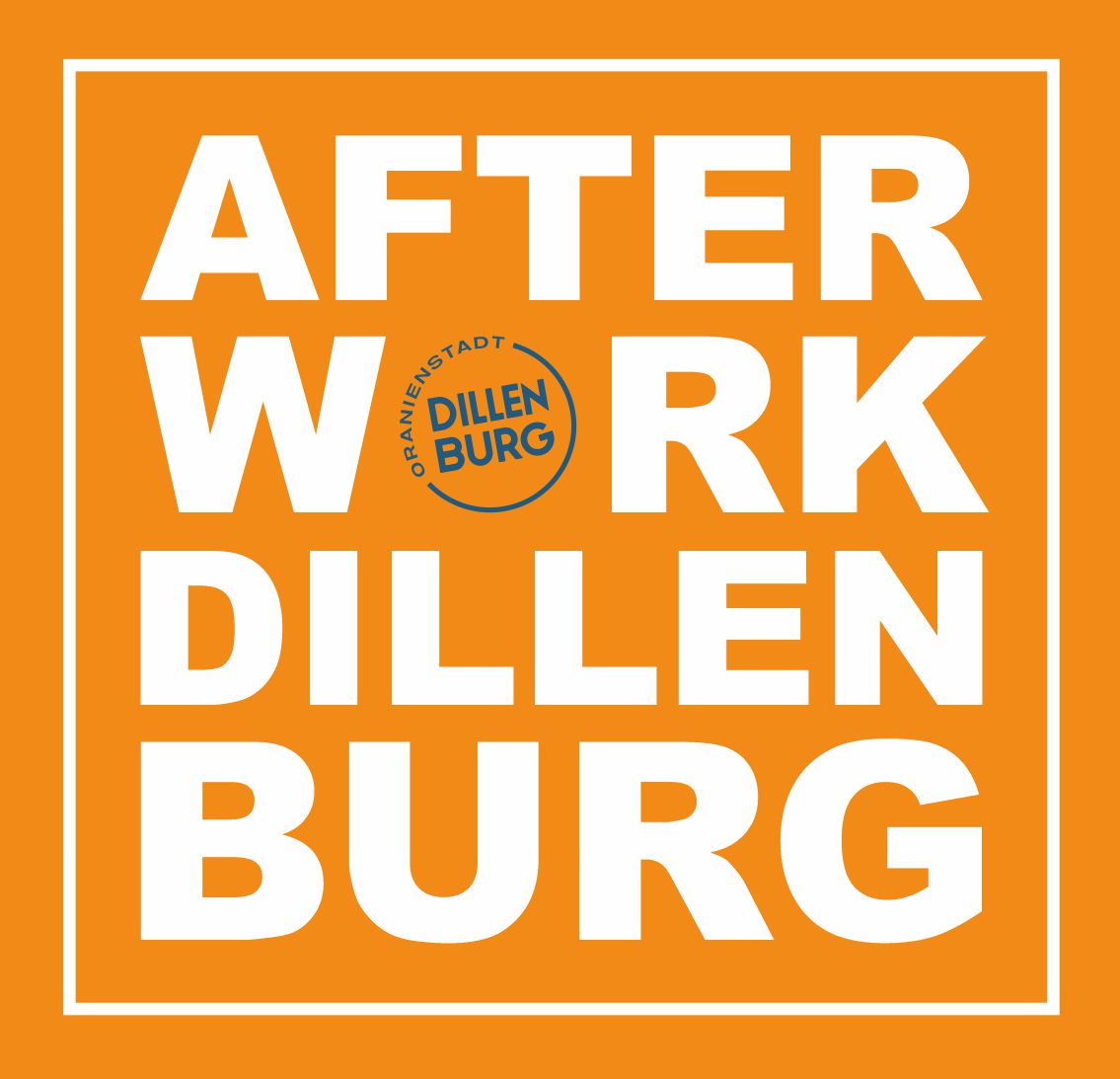 In weißer Schrift auf orangenem Hintergrund die Worte "Afterwork Dillenburg" Das Bild dient als Navigationselement und führt zum Artikel "Afterwork Dillenburg"